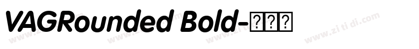 VAGRounded Bold字体转换 VAGRounded Bold字体转换